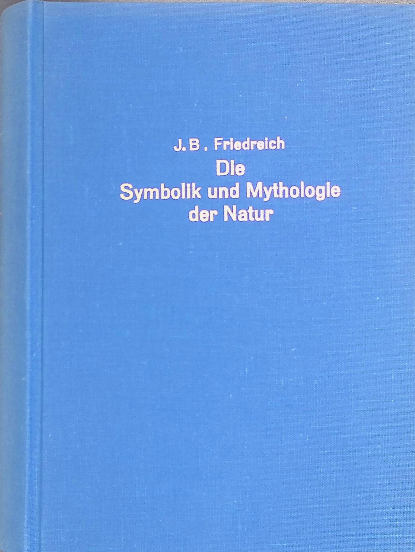 Die Symbolik und Mythologie der Natur