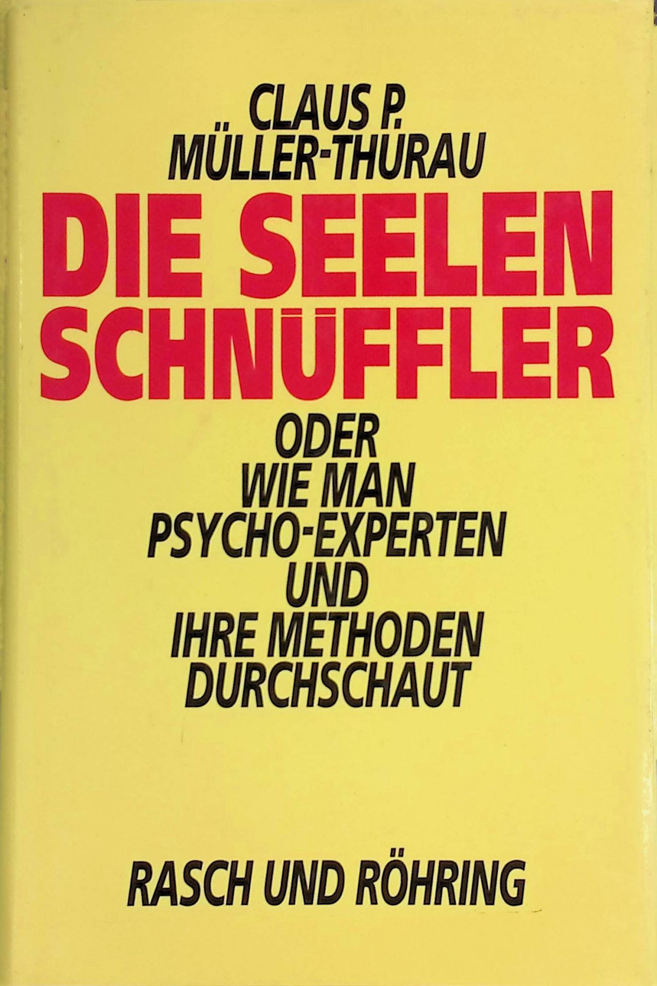 Die Seelenschnüffler oder wie man Psycho-Experten und ihre Methoden durchschaut