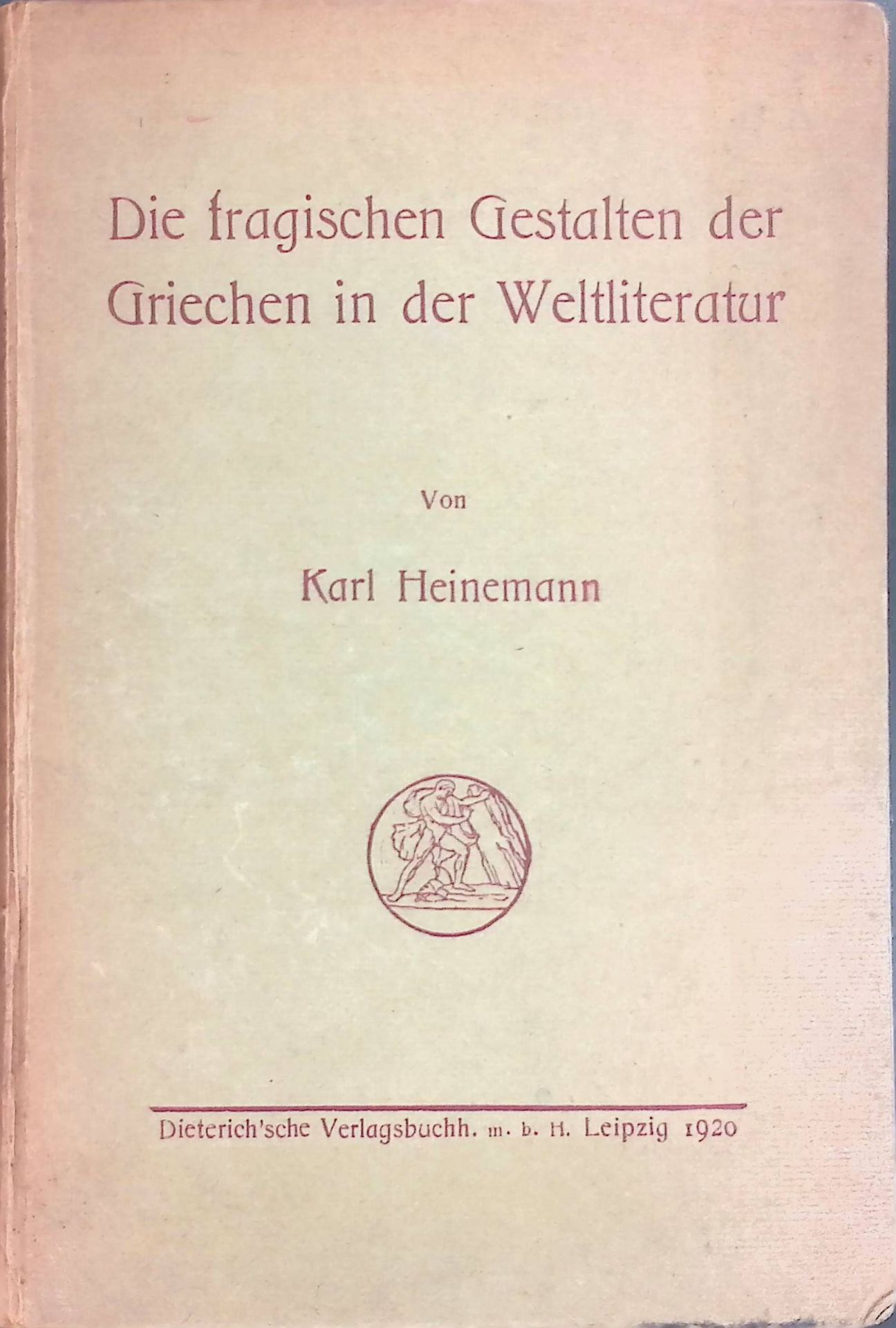 Die tragischen Gestalten der Griechen in der Weltliteratur