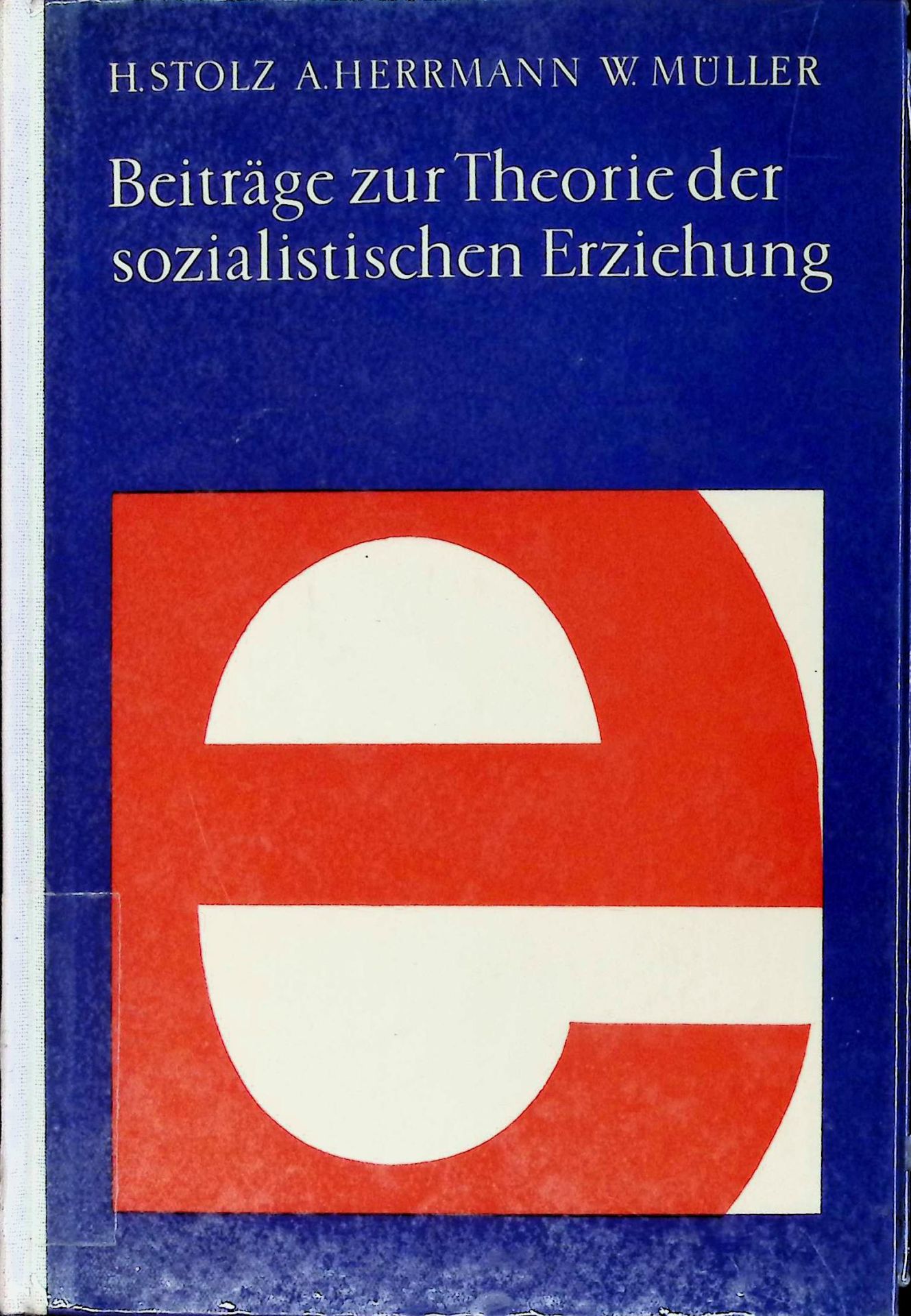Beiträge zur Theorie der sozialistischen Erziehung : Vorlesungen f. Lehrerstudenten