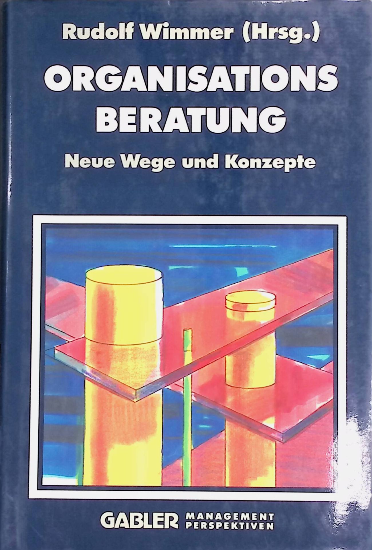 Organisationsberatung : neue Wege und Konzepte