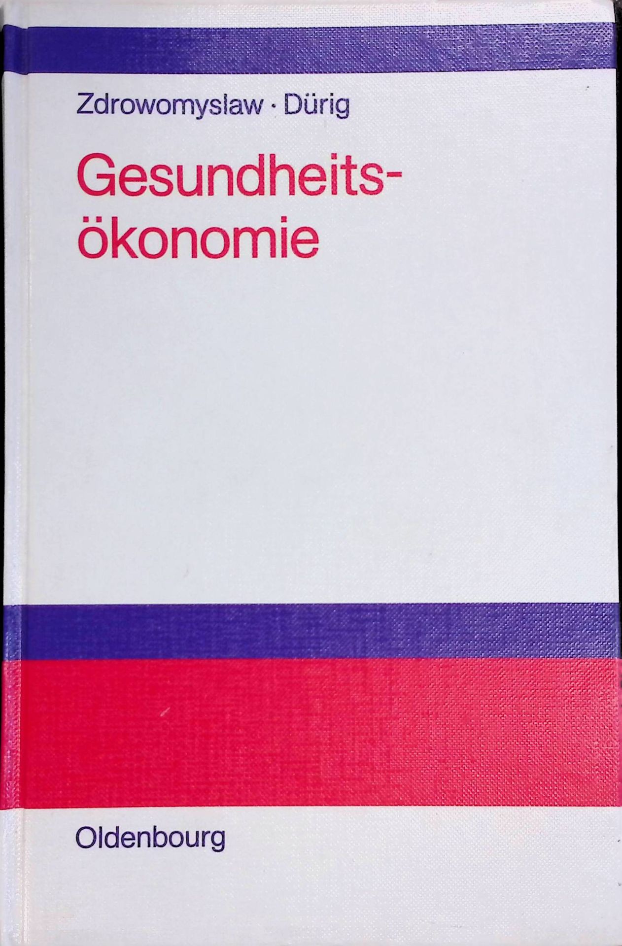 Gesundheitsökonomie : Einzel- und gesamtwirtschaftliche Einführung