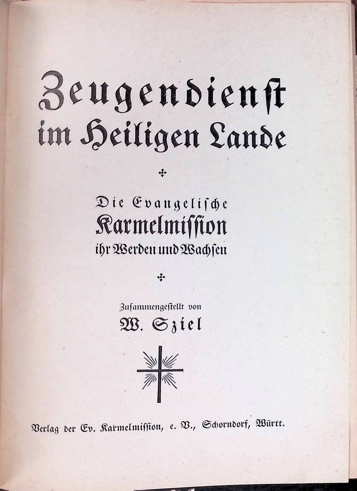 Zeugendienst im Heiligen Lande : Die Evangelische Karmelmission, ihr Werden und Wachsen