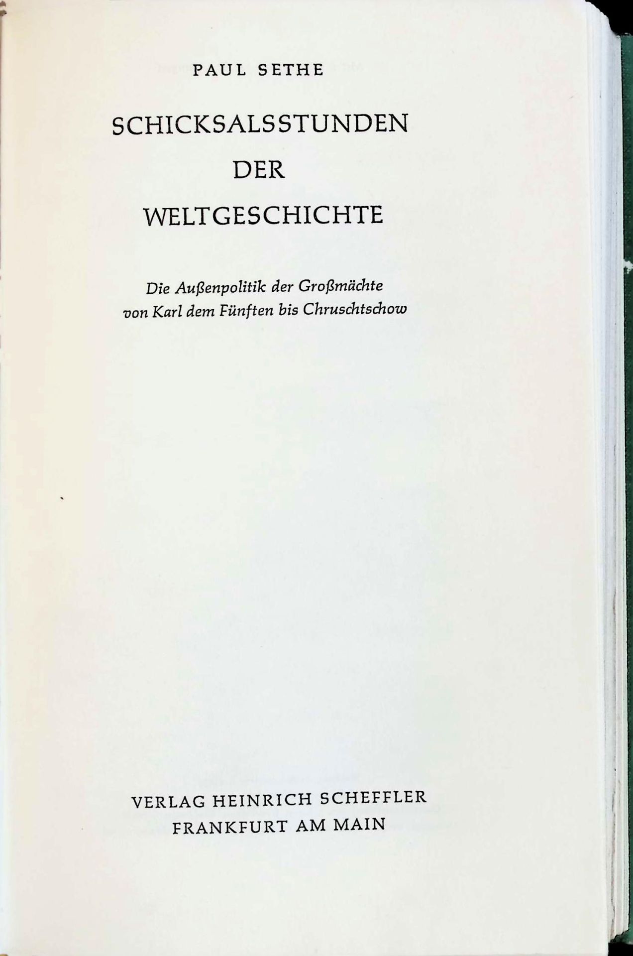 Schicksalsstunden der Weltgeschichte : Die Aussenpolitik d. Grossmächte von Karl d. Fünften bis Stalin
