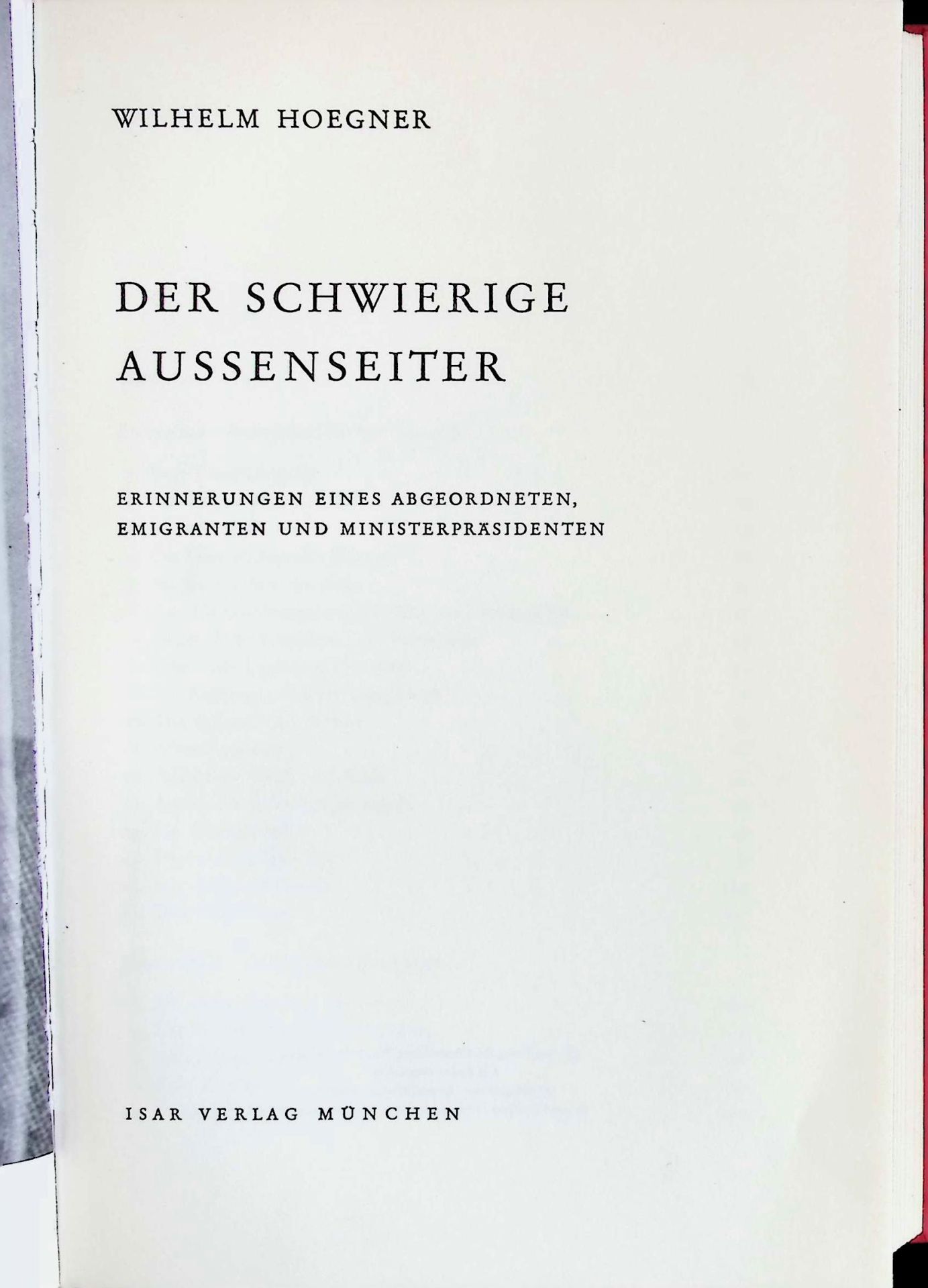 Der schwierige Aussenseiter : Erinnerungen e. Abgeordneten, Emigranten u. Ministerpräsidenten