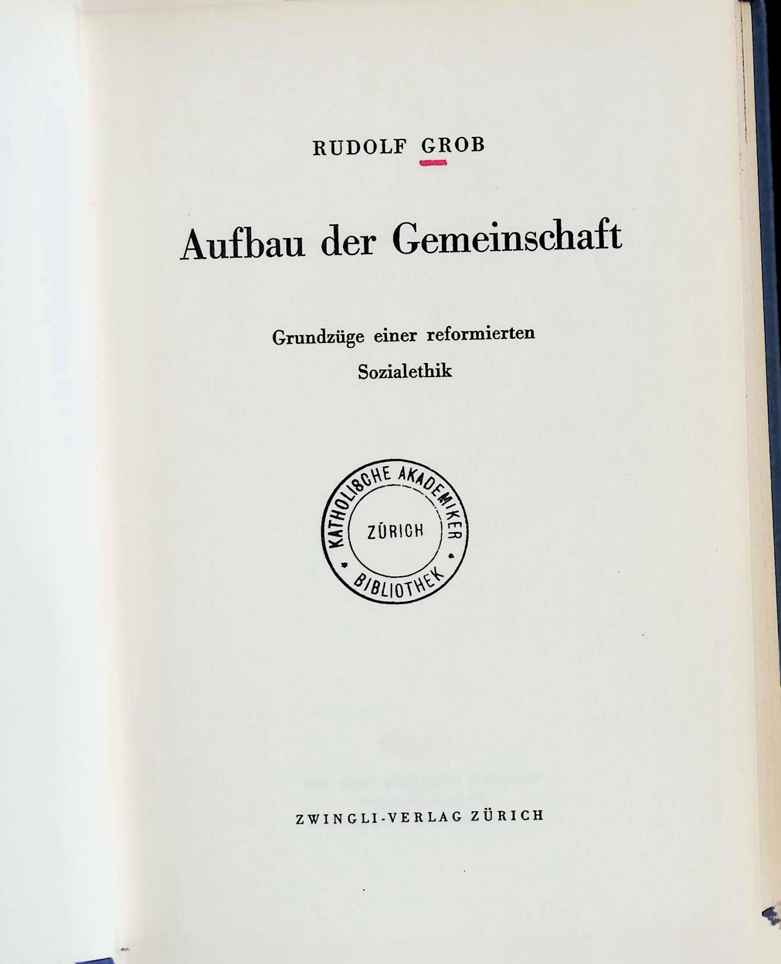 Aufbau der Gemeinschaft : Grundzüge e. reformierten Sozialethik