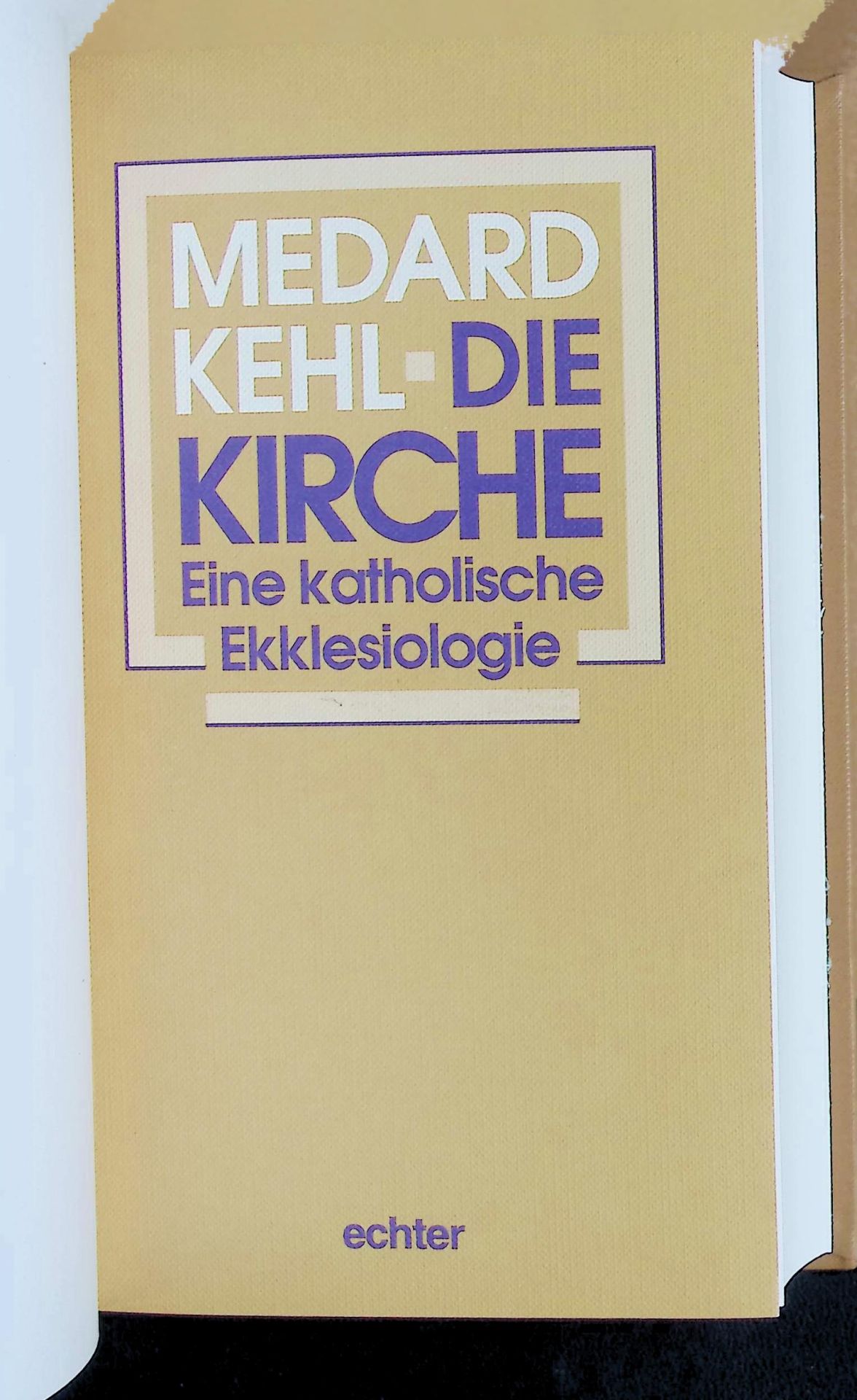 Die Kirche : eine katholische Ekklesiologie
