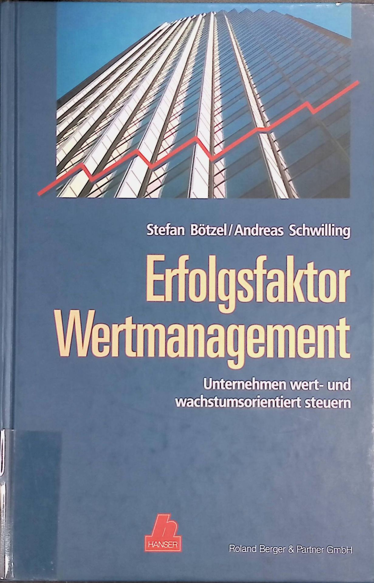 Erfolgsfaktor Wertmanagement : Unternehmen wert- und wachstumsorientiert steuern