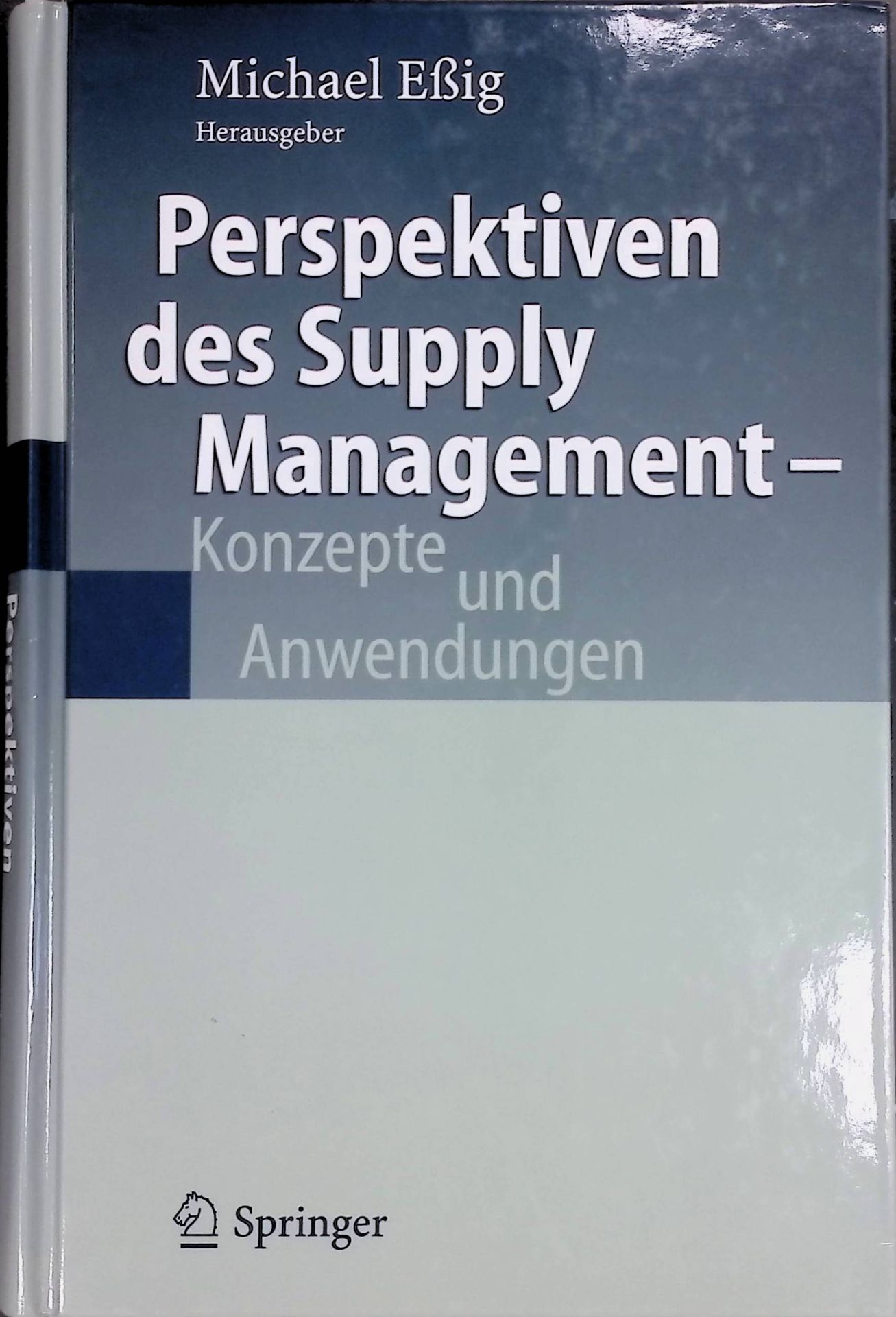 Supplier Relationship Management - in: Perspektiven des Supply-Management : Konzepte und Anwendungen - Festschrift für Ulli Arnold