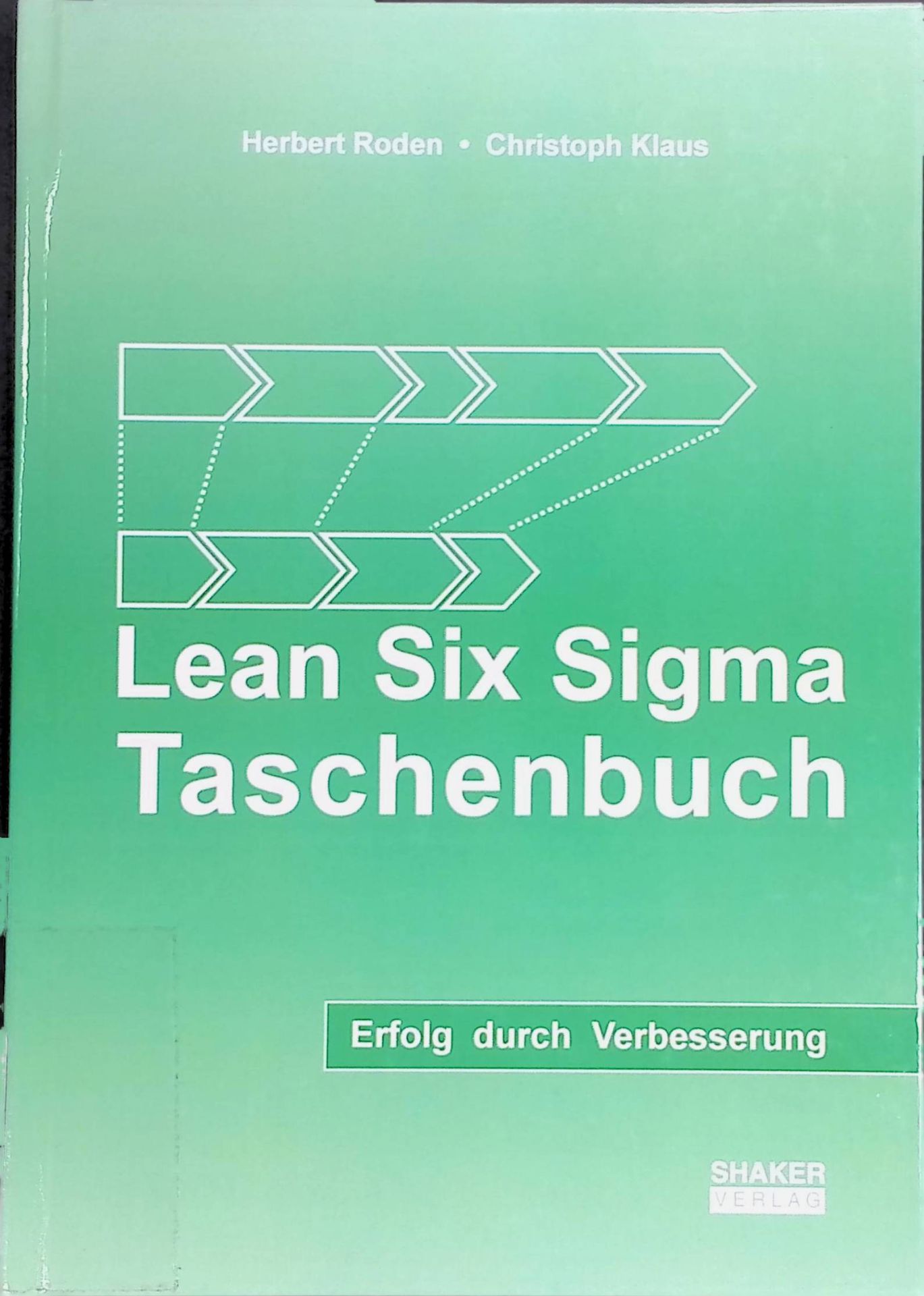 Lean-Six-Sigma-Taschenbuch : Erfolg durch Verbesserung