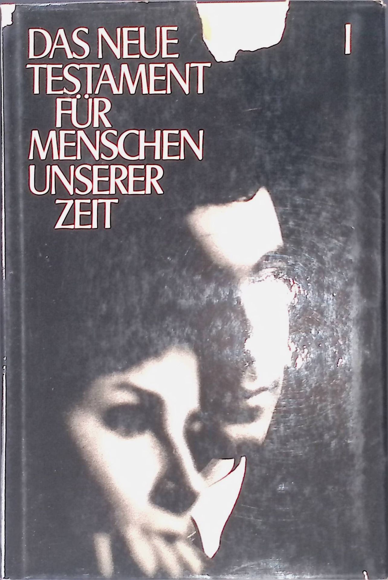 Das Neue Testament für Menschen unserer Zeit. Teil 1: Matthäus, Markus, Lukas, Johannes
