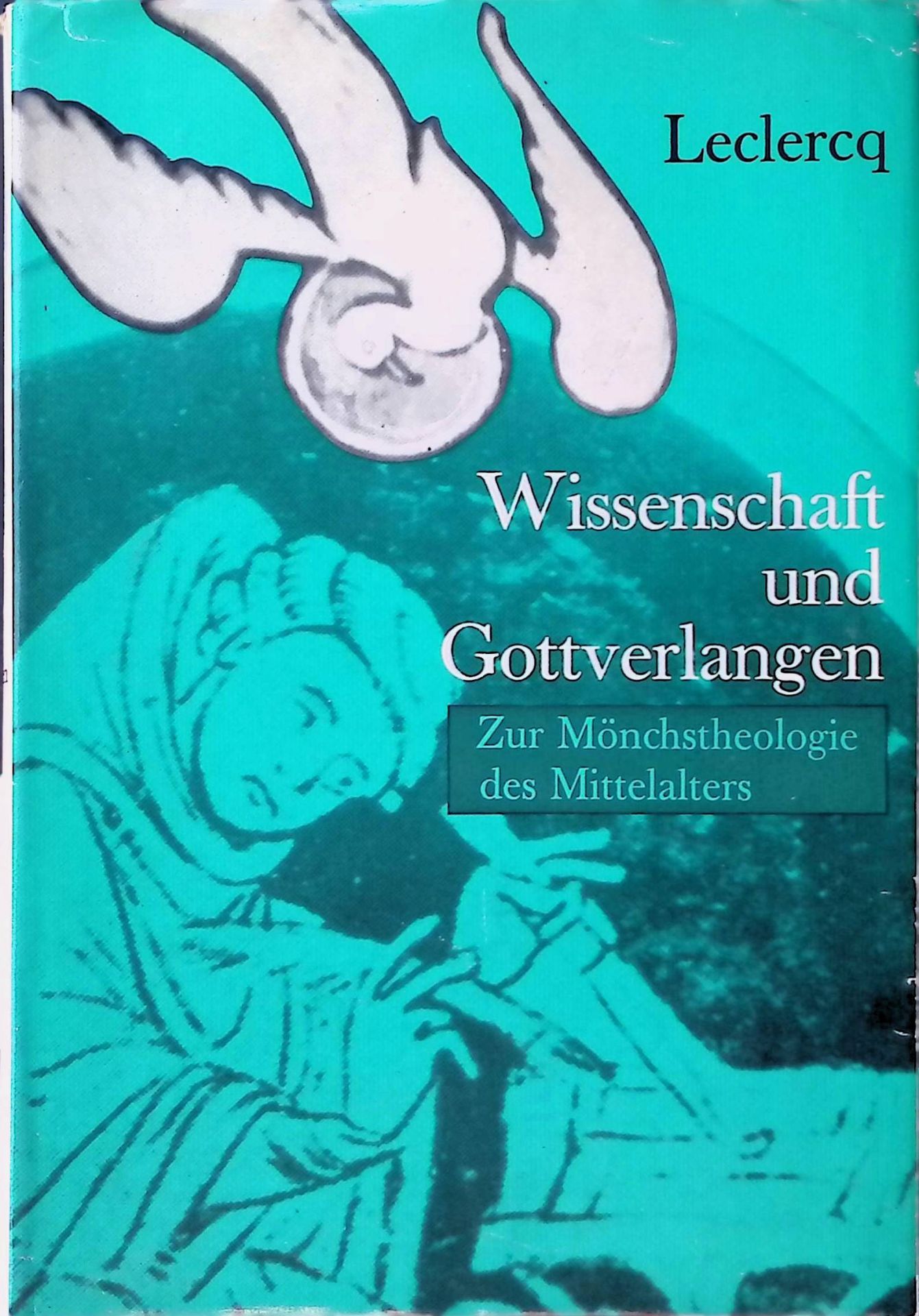 Wissenschaft und Gottverlangen : Zur Mönchstheologie des Mittelalters