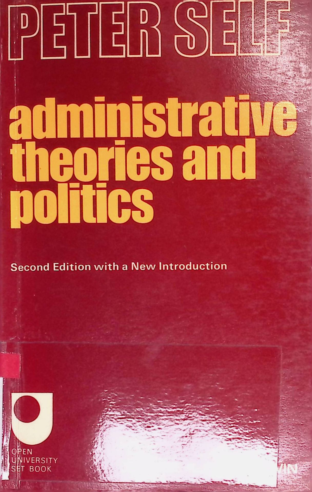 Administrative Theories and Politics: An Enquiry into the Structure and Processes of Modern Government